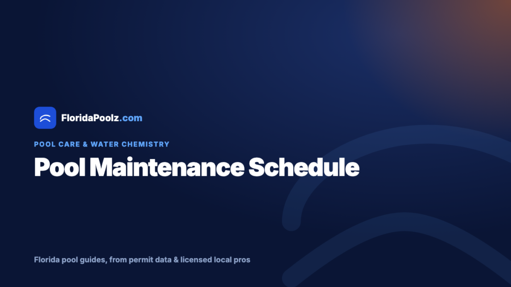 The Pool Maintenance Schedule That Fits Florida